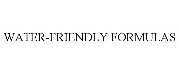 Trademark Logo WATER-FRIENDLY FORMULAS