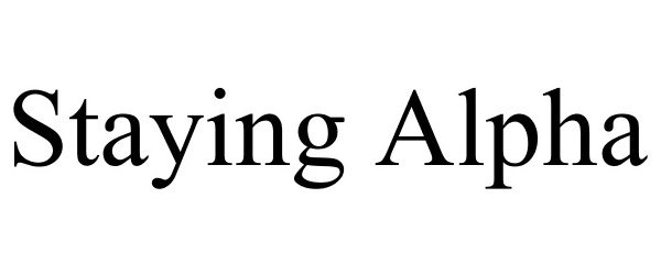 Trademark Logo STAYING ALPHA