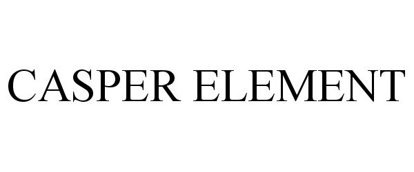 Trademark Logo CASPER ELEMENT