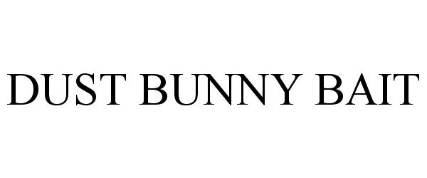 Trademark Logo DUST BUNNY BAIT