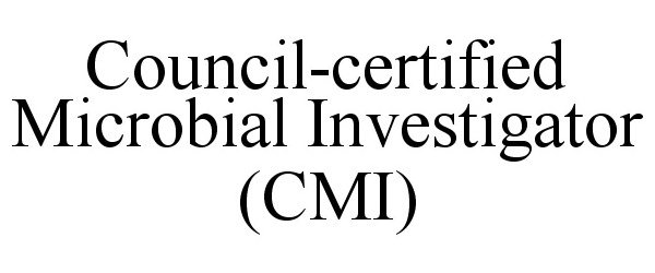  COUNCIL-CERTIFIED MICROBIAL INVESTIGATOR (CMI)