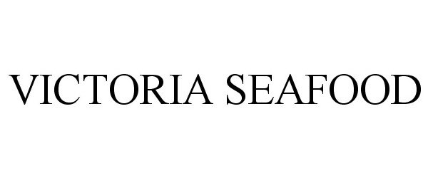 Trademark Logo VICTORIA SEAFOOD