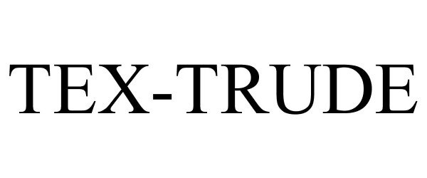 Trademark Logo TEX-TRUDE