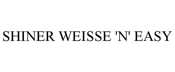 Trademark Logo SHINER WEISSE 'N' EASY