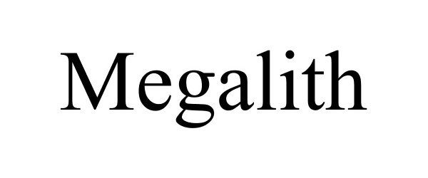 Trademark Logo MEGALITH