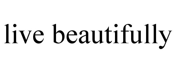 LIVE BEAUTIFULLY