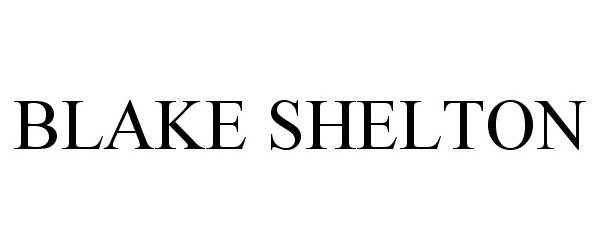 Trademark Logo BLAKE SHELTON