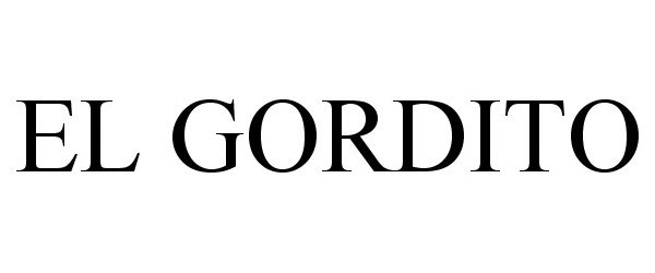 Trademark Logo EL GORDITO
