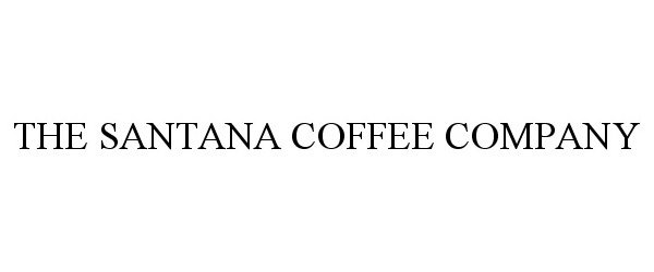 Trademark Logo THE SANTANA COFFEE COMPANY