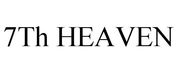 Trademark Logo 7TH HEAVEN