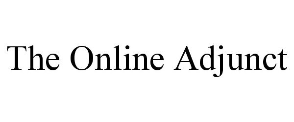  THE ONLINE ADJUNCT