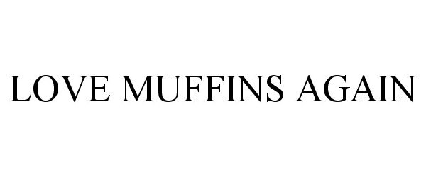  LOVE MUFFINS AGAIN