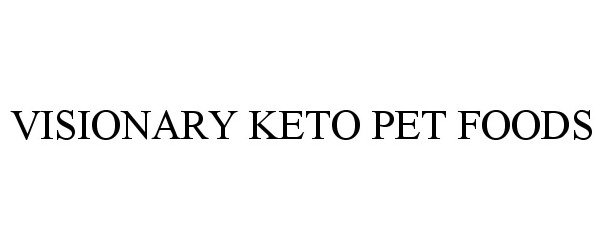 Trademark Logo VISIONARY KETO PET FOODS