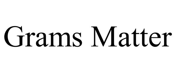 Trademark Logo GRAMS MATTER