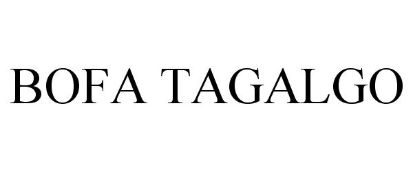 Trademark Logo BOFA TAGALGO