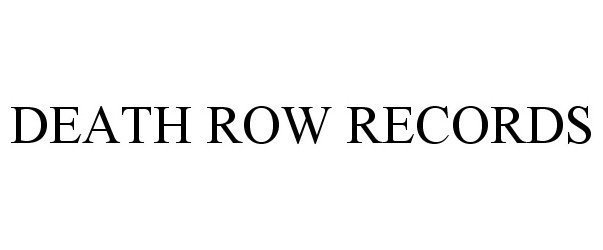 Trademark Logo DEATH ROW RECORDS