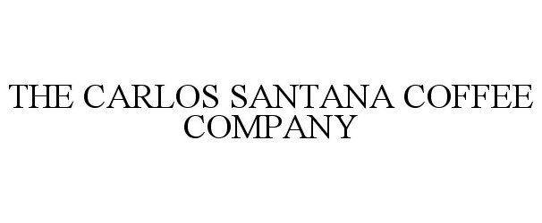 Trademark Logo THE CARLOS SANTANA COFFEE COMPANY