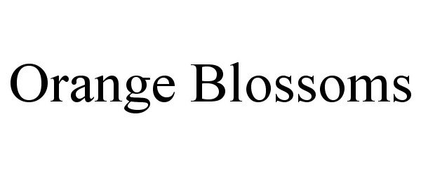 Trademark Logo ORANGE BLOSSOMS