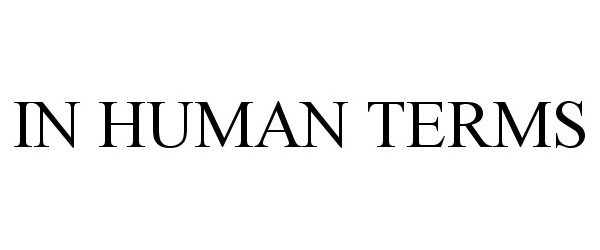 Trademark Logo IN HUMAN TERMS