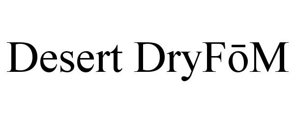  DESERT DRYFOM