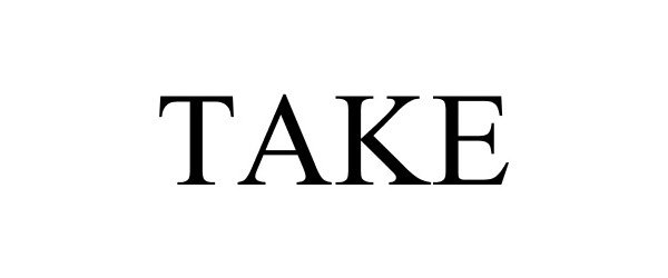 TAKE