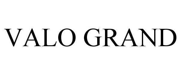 Trademark Logo VALO GRAND
