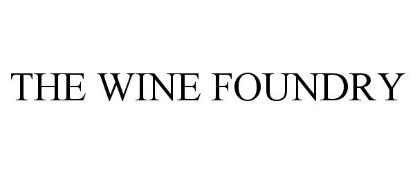  THE WINE FOUNDRY