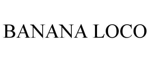 Trademark Logo BANANA LOCO