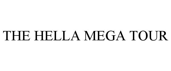  THE HELLA MEGA TOUR