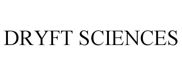 Trademark Logo DRYFT SCIENCES