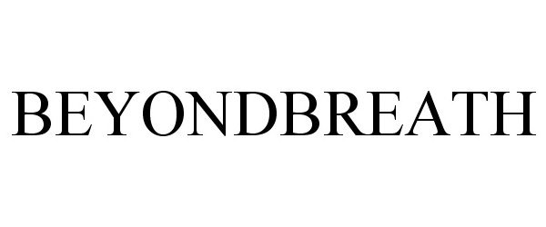 Trademark Logo BEYONDBREATH