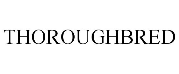 Trademark Logo THOROUGHBRED