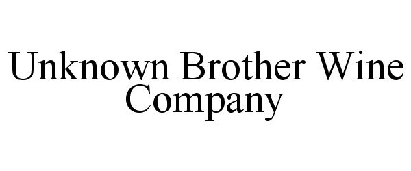 Trademark Logo UNKNOWN BROTHER WINE COMPANY