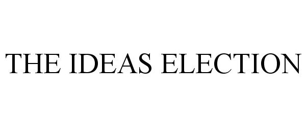  THE IDEAS ELECTION
