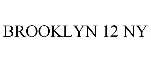 Trademark Logo BROOKLYN 12 NY