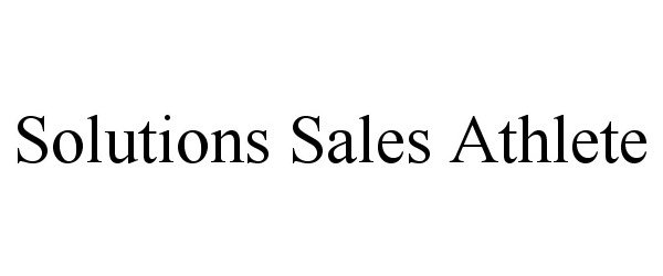 Trademark Logo SOLUTIONS SALES ATHLETE