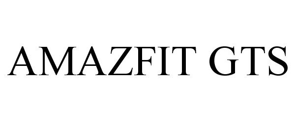 Trademark Logo AMAZFIT GTS
