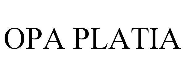 Trademark Logo OPA PLATIA
