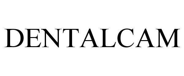 Trademark Logo DENTALCAM