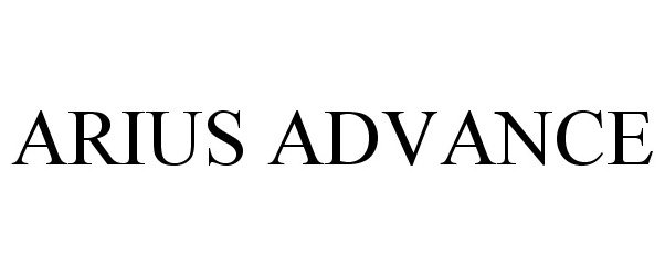 Trademark Logo ARIUS ADVANCE