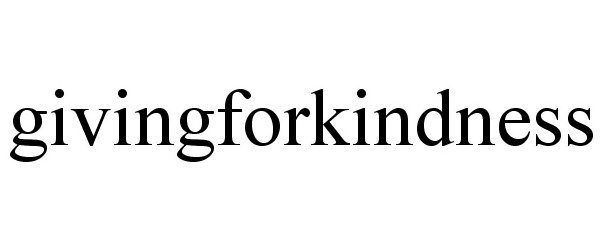 Trademark Logo GIVINGFORKINDNESS