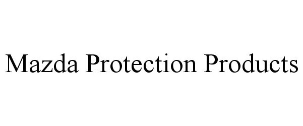 Trademark Logo MAZDA PROTECTION PRODUCTS