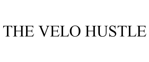  THE VELO HUSTLE