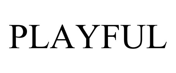 Trademark Logo PLAYFUL