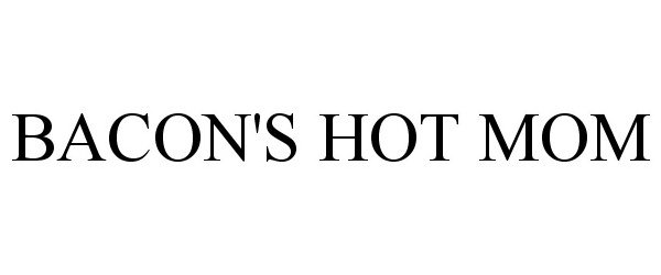Trademark Logo BACON'S HOT MOM