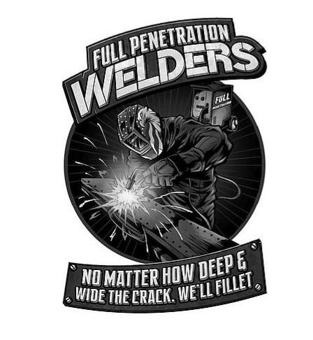  FULL PENETRATION WELDERS NO MATTER HOW DEEP &amp; WIDE THE CRACK, WE'LL FILLET