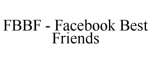  FBBF - FACEBOOK BEST FRIENDS