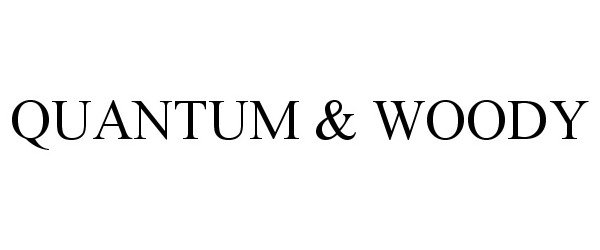 Trademark Logo QUANTUM & WOODY