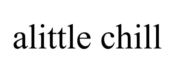 Trademark Logo ALITTLE CHILL