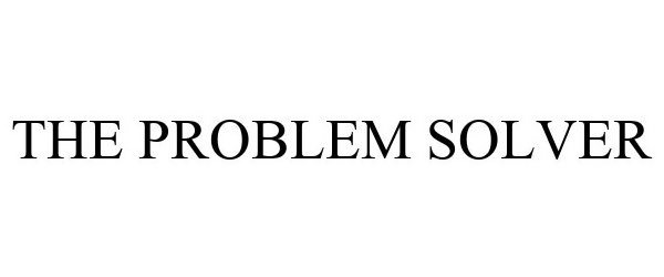 Trademark Logo THE PROBLEM SOLVER